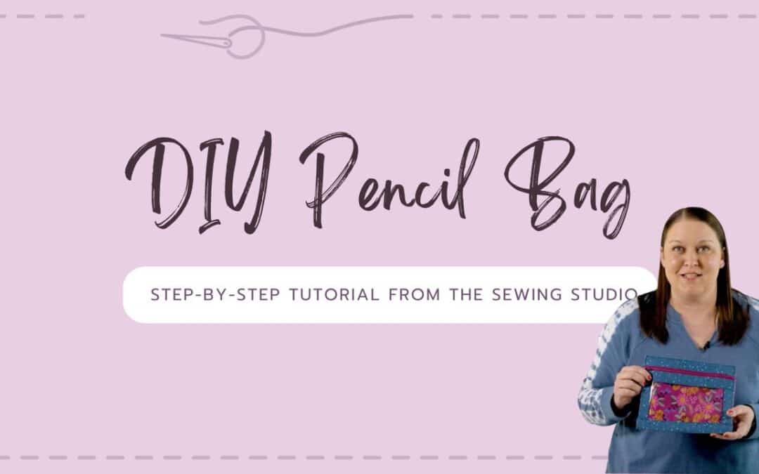 DIY pencil bag a step by step tutorial by the sewing studio