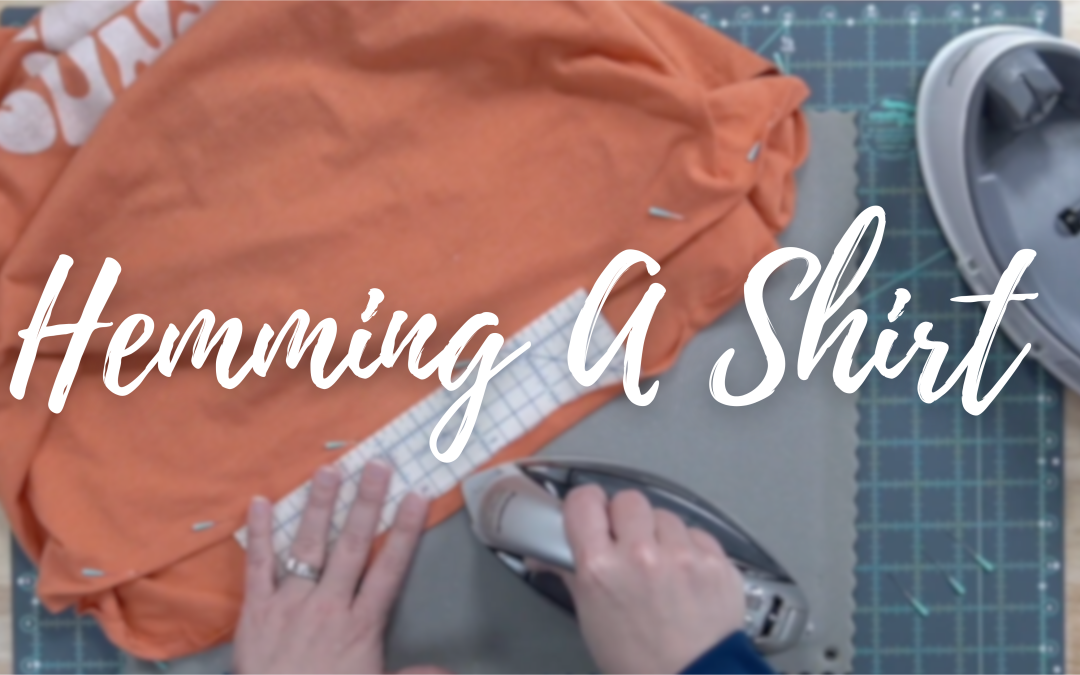 Hemming a Shirt Tutorial
